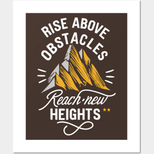 Rise above obstacles Reach new heights - mountain inspiration Posters and Art